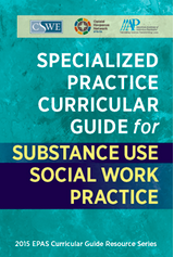 CSWE’s Guide for Substance Use Social Work Practice